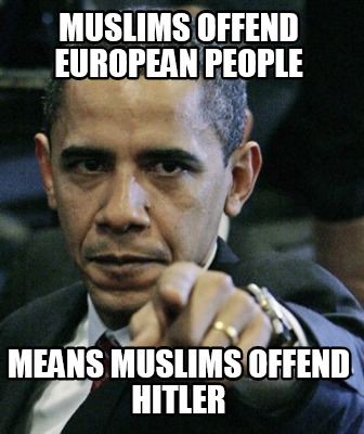 muslims-offend-european-people-means-muslims-offend-hitler