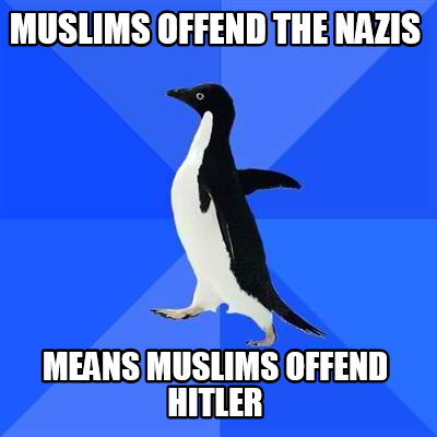 muslims-offend-the-nazis-means-muslims-offend-hitler