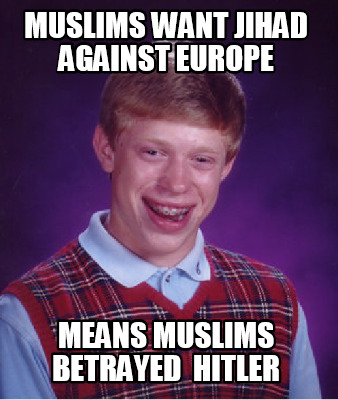 muslims-want-jihad-against-europe-means-muslims-betrayed-hitler