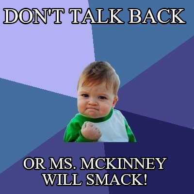 dont-talk-back-or-ms.-mckinney-will-smack