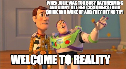 when-julie-was-too-busy-daydreaming-and-didnt-get-her-customers-their-drink-and-