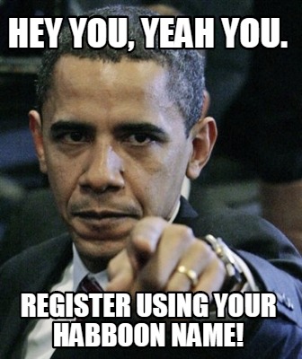 hey-you-yeah-you.-register-using-your-habboon-name