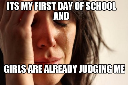 its-my-first-day-of-school-and-girls-are-already-judging-me