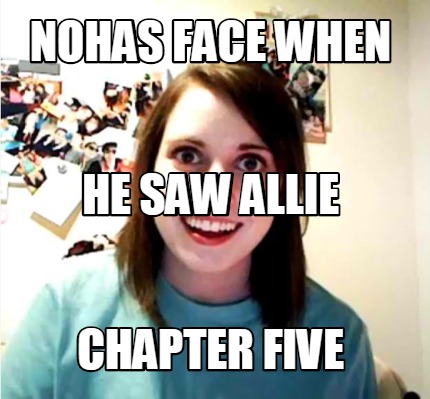 nohas-face-when-chapter-five-he-saw-allie