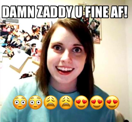 damn-zaddy-u-fine-af-