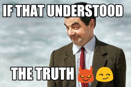 if-that-understood-the-truth-