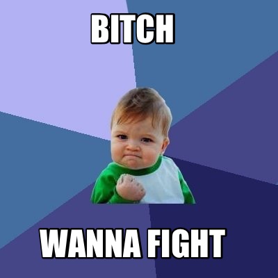 bitch-wanna-fight