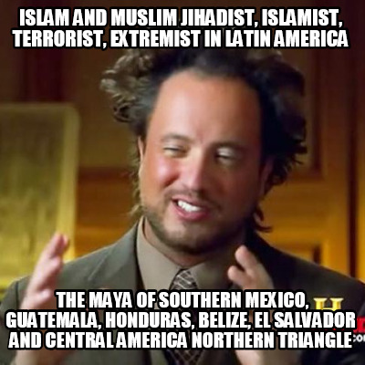 islam-and-muslim-jihadist-islamist-terrorist-extremist-in-latin-america-the-maya