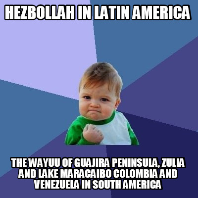 hezbollah-in-latin-america-the-wayuu-of-guajira-peninsula-zulia-and-lake-maracai