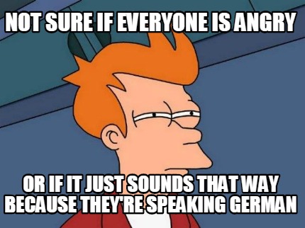 not-sure-if-everyone-is-angry-or-if-it-just-sounds-that-way-because-theyre-speak