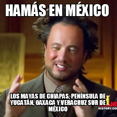 hams-en-mxico-los-mayas-de-chiapas-pennsula-de-yucatn-oaxaca-y-veracruz-sur-de-m