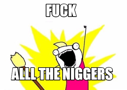 fuck-alll-the-niggers