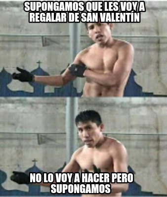 supongamos-que-les-voy-a-regalar-de-san-valentn-no-lo-voy-a-hacer-pero-supongamo
