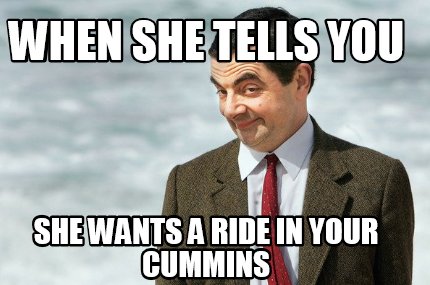 when-she-tells-you-she-wants-a-ride-in-your-cummins