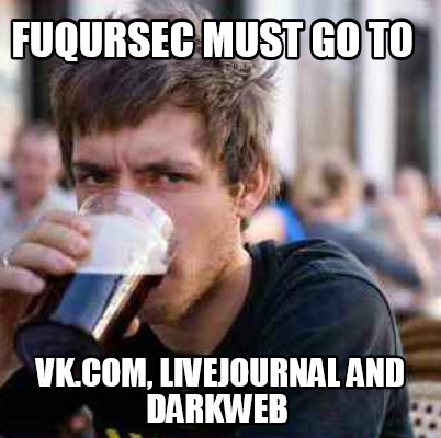 fuqursec-must-go-to-vk.com-livejournal-and-darkweb