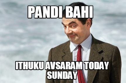 pandi-bahi-ithuku-avsaram-today-sunday