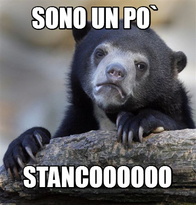 sono-un-po-stancoooooo