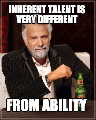inherent-talent-is-very-different-from-ability