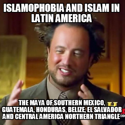 islamophobia-and-islam-in-latin-america-the-maya-of-southern-mexico-guatemala-ho