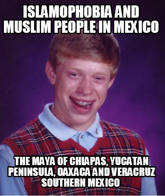 islamophobia-and-muslim-people-in-mexico-the-maya-of-chiapas-yucatan-peninsula-o