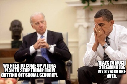 we-need-to-come-up-with-a-plan-to-stop-trump-from-cutting-off-social-security.-t
