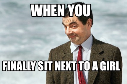when-you-finally-sit-next-to-a-girl