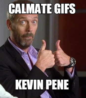 calmate-gifs-kevin-pene
