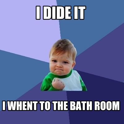 i-dide-it-i-whent-to-the-bath-room