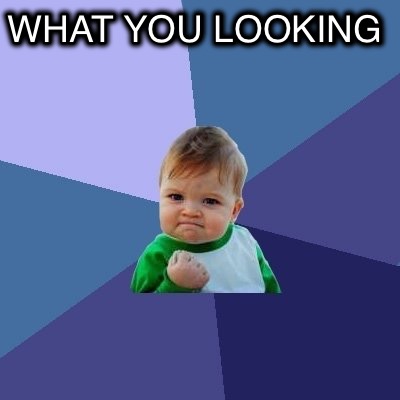 what-you-looking2