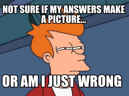 not-sure-if-my-answers-make-a-picture...-or-am-i-just-wrong