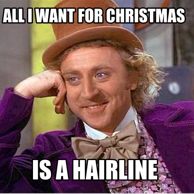 all-i-want-for-christmas-is-a-hairline