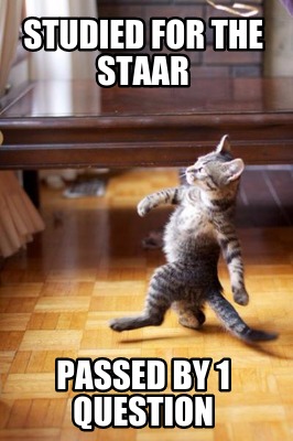 studied-for-the-staar-passed-by-1-question