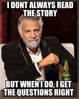 i-dont-always-read-the-story-but-when-i-do-i-get-the-questions-right