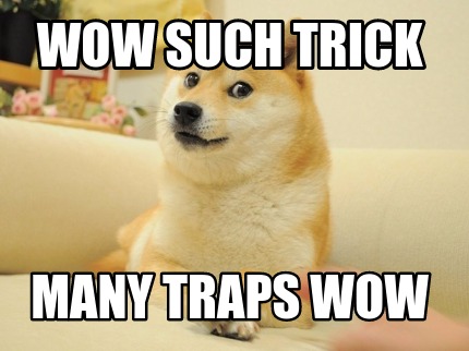 wow-such-trick-many-traps-wow