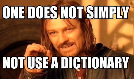 one-does-not-simply-not-use-a-dictionary