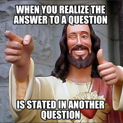 when-you-realize-the-answer-to-a-question-is-stated-in-another-question