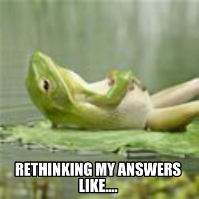 rethinking-my-answers-like