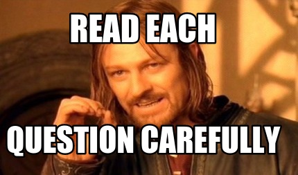 read-each-question-carefully