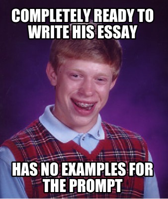 completely-ready-to-write-his-essay-has-no-examples-for-the-prompt
