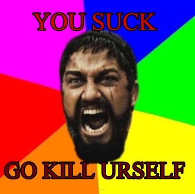 you-suck-go-kill-urself