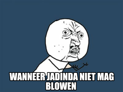 wanneer-jadinda-niet-mag-blowen0
