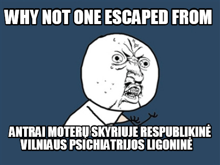 why-not-one-escaped-from-antrai-moter-skyriuje-respublikin-vilniaus-psichiatrijo