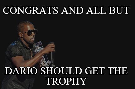 congrats-and-all-but-dario-should-get-the-trophy