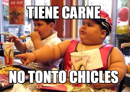 tiene-carne-no-tonto-chicles