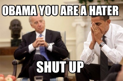 obama-you-are-a-hater-shut-up