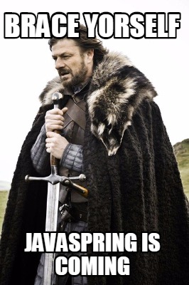 brace-yorself-javaspring-is-coming