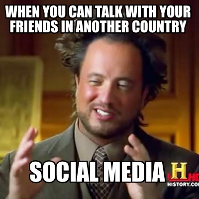 when-you-can-talk-with-your-friends-in-another-country-social-media