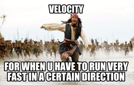velocity-for-when-u-have-to-run-very-fast-in-a-certain-direction