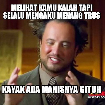 melihat-kamu-kalah-tapi-selalu-mengaku-menang-trus-kayak-ada-manisnya-gituh