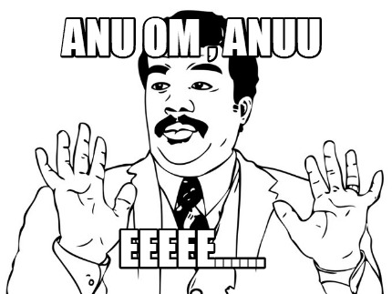 anu-om-anuu-eeeee